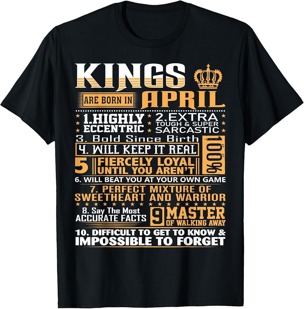 Birthday Gifts - Kings Are Born In April T-Shirt
