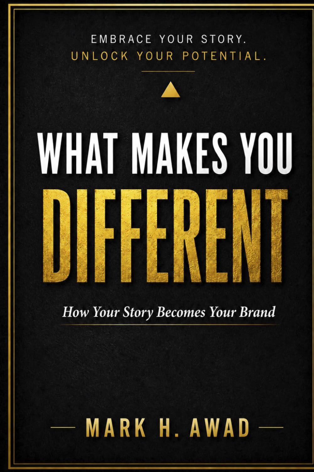 WHAT MAKES YOU DIFFERENT: HOW YOUR BOOK STORY BECOMES YOUR BRAND