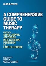 A Comprehensive Guide to Music Therapy, 2nd Edition: Theory, Clinical Practice, Research and Training