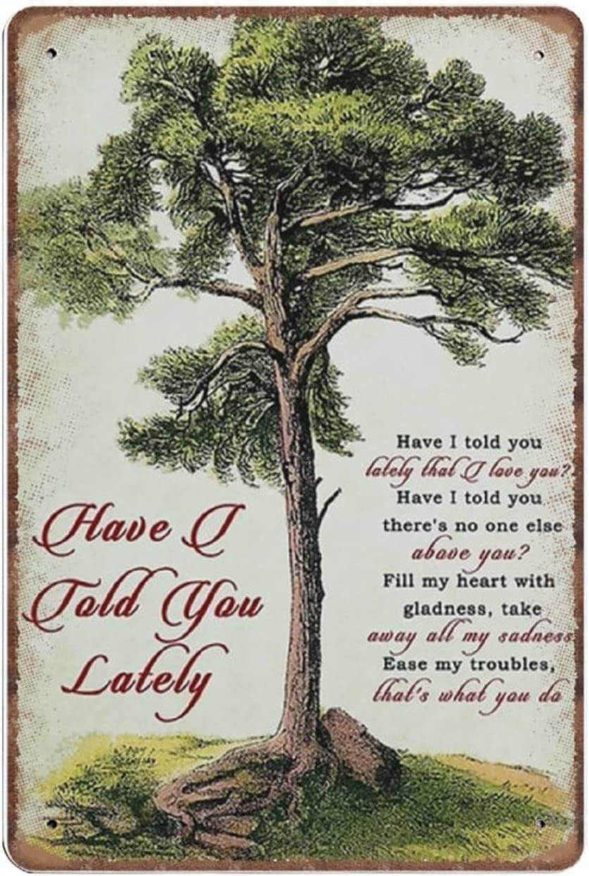 Nuboxx Green Have I Told You Lately That Love Music Song Lyrics Wedding First Dance Print Poster Wall Art Novelty Tin Metal Sign Metal Tin Sign Hanging Home Bathroom Club Bar Housewarming Gift Tin Sign 8X12 Inches