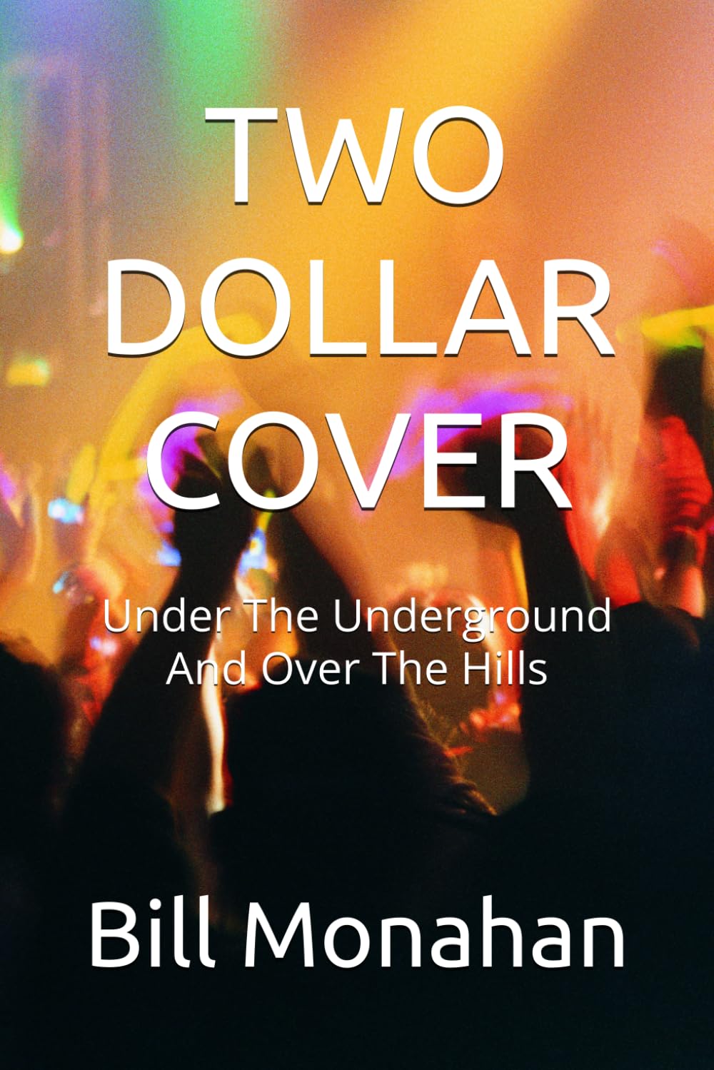 TWO DOLLAR COVER: Under The Underground And Over The Hills