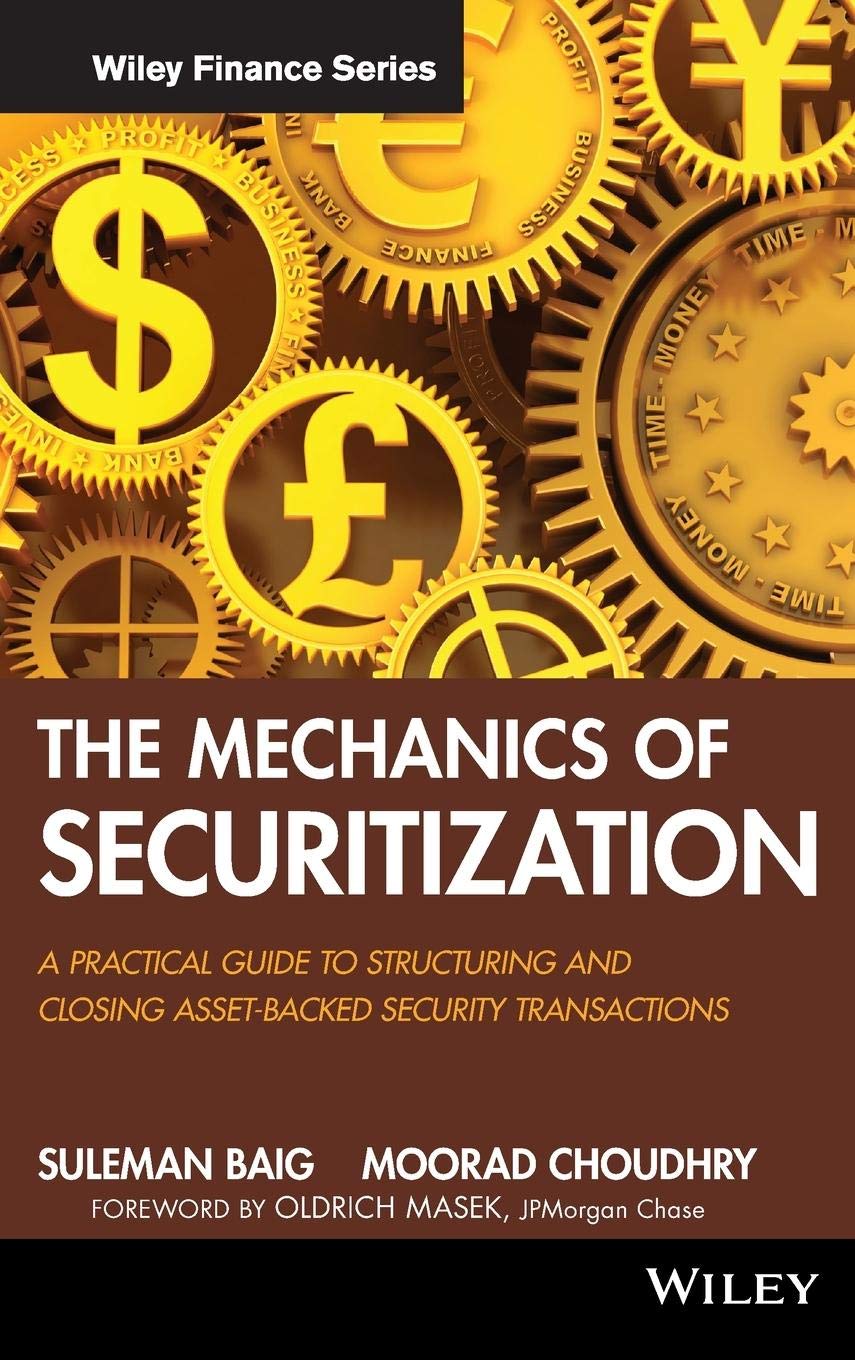 The Mechanics of Securitization: A Practical Guide to Structuring and Closing A