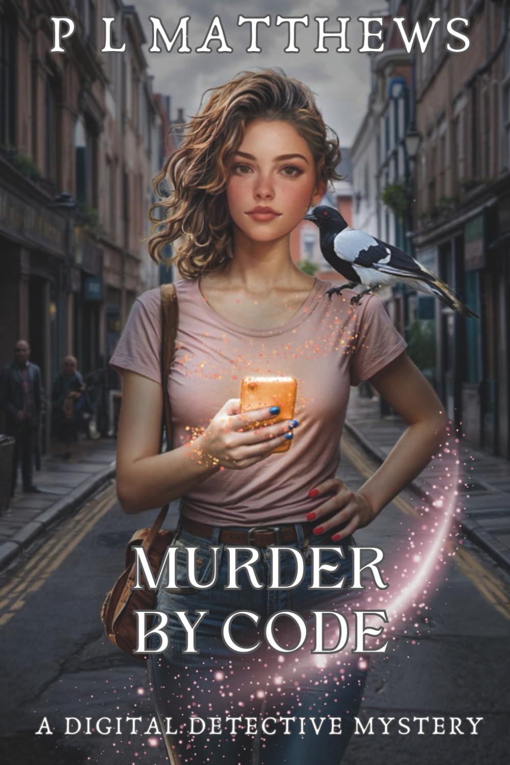 Murder By Code: A Digital Detective Mystery (The Digital Detective Mystery Series)