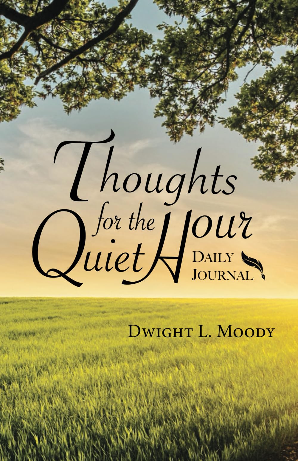 Thoughts for The Quiet Hour: A Daily Devotional for Christians Seeking Wisdom and Encouragement