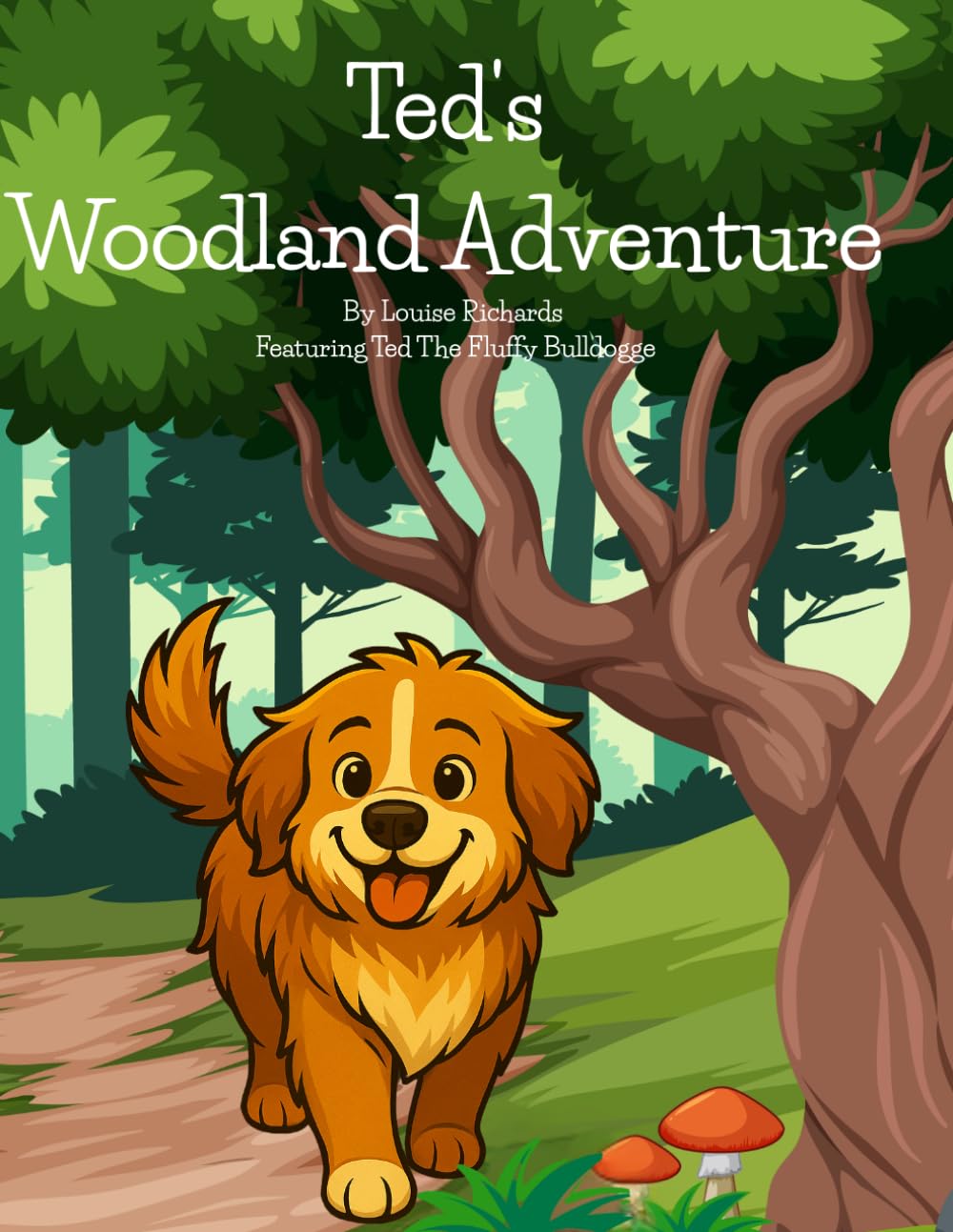 Ted's Woodland Adventure (Ted - The Fluffy Bulldogge)