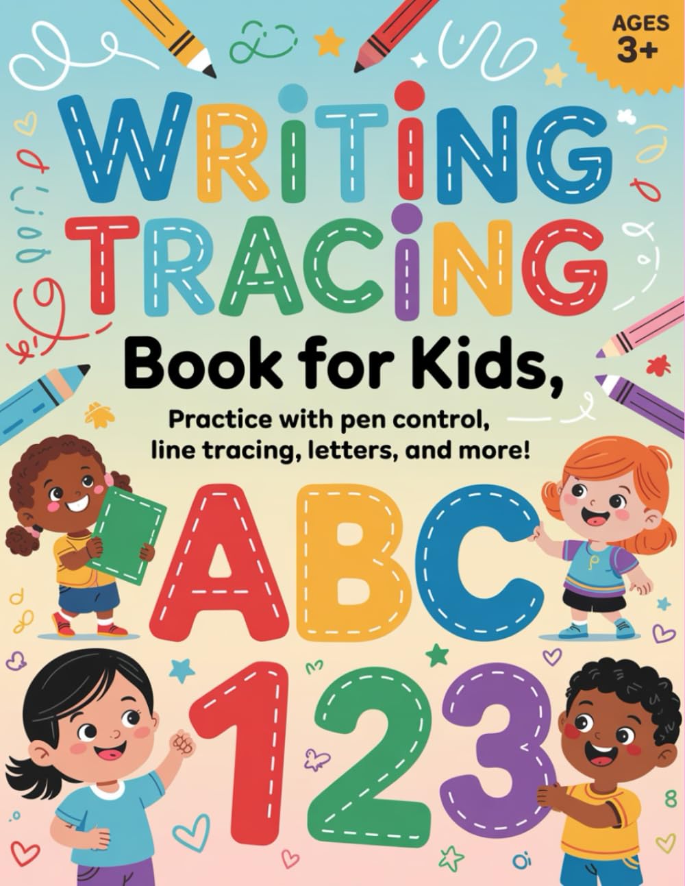 Writing Tracing Book For Kids: Practice with Pen Control, Line Tracing, Letters, and More!