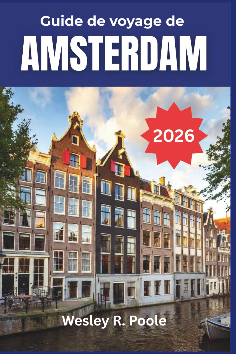Guide de voyage de Amsterdam 2026: Explorez des sites emblématiques, des quartiers cachés et la culture locale pour un séjour vraiment mémorable
