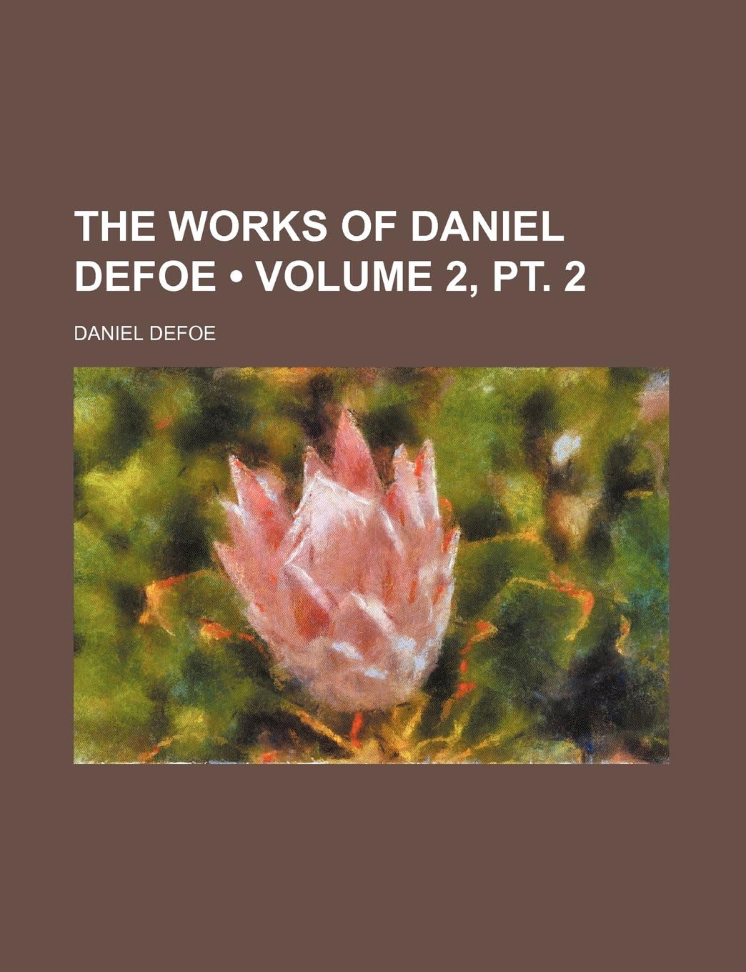 The Works of Daniel Defoe (Volume 2, PT. 2)