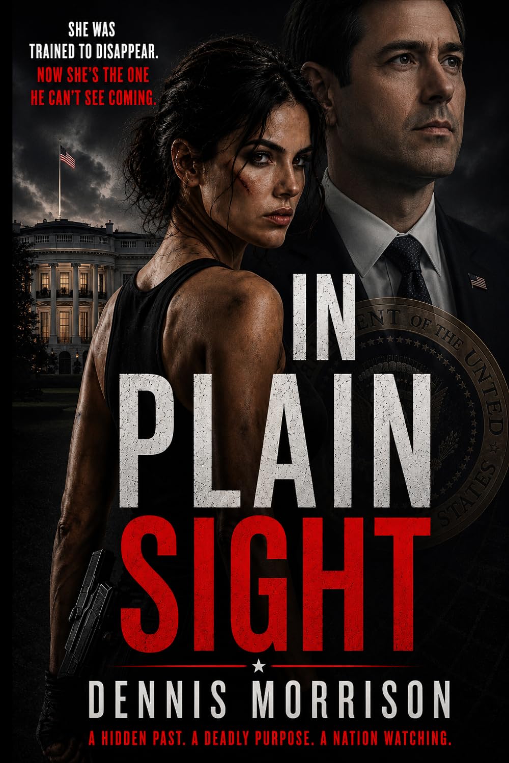 In Plain Sight: She was trained to disappear. Now she's the one he can't see coming.