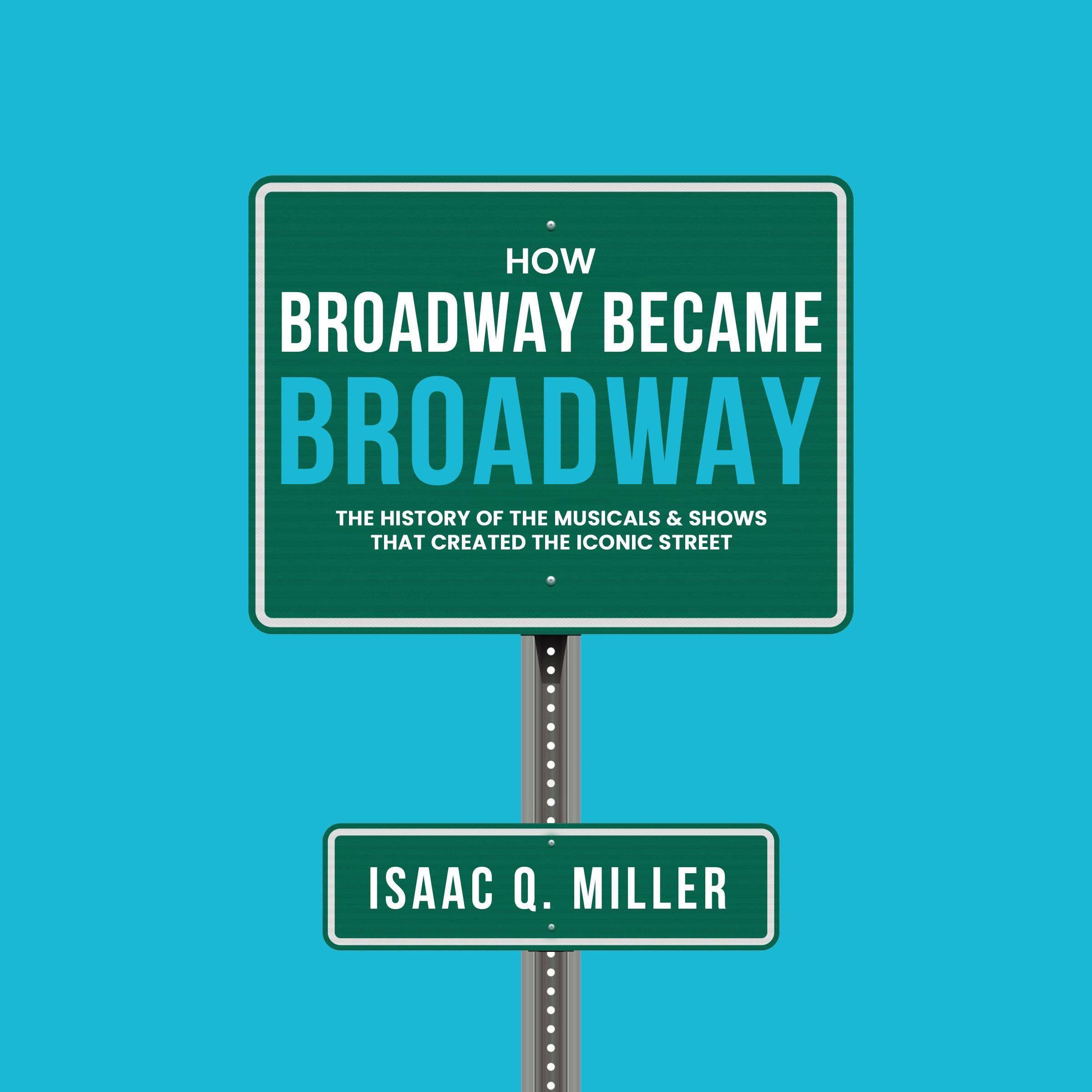Cover art for How Broadway Became Broadway