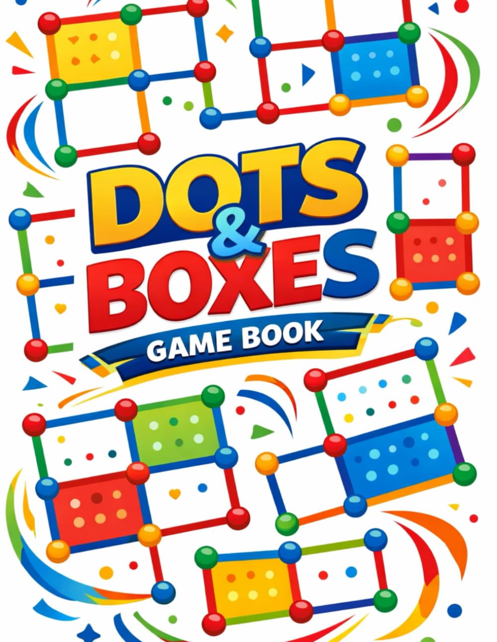 Dots & Boxes Game Book: Classic Pencil-and-Paper Strategy Games for Kids, Teens, and Adults