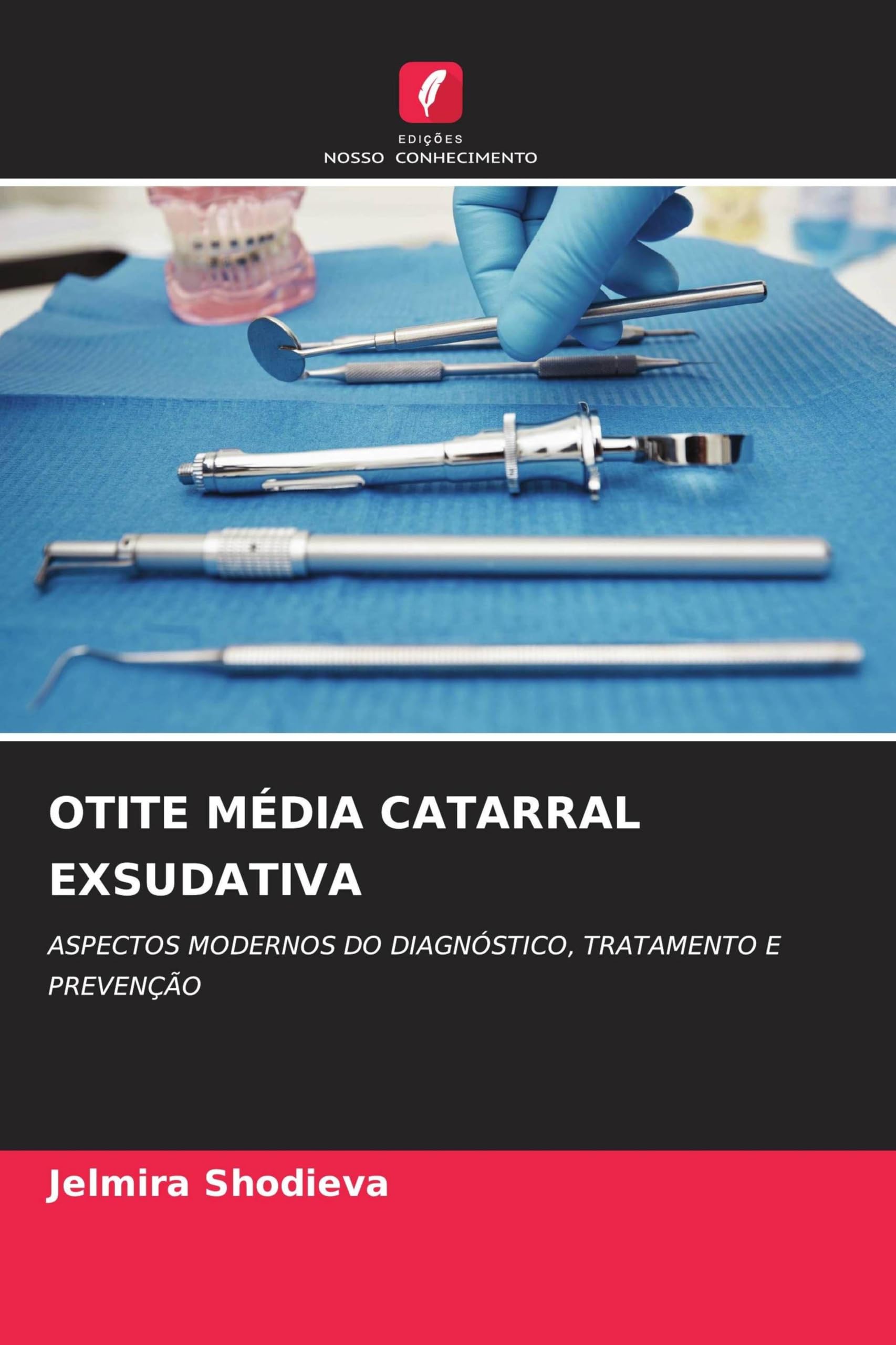 Otite Média Catarral Exsudativa: ASPECTOS MODERNOS DO DIAGNÓSTICO, TRATAMENTO E PREVENÇÃO
