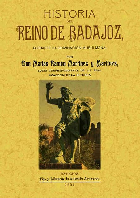 Portada de Historia del Reino de Badajoz Durante la Dominacion Musulmana