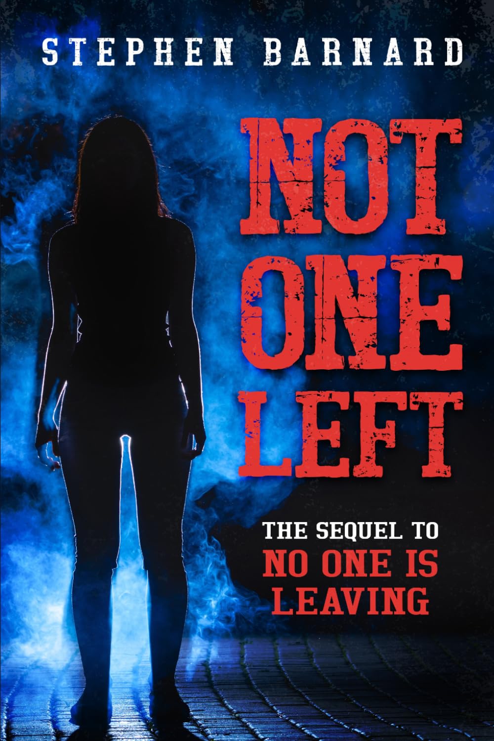 NOT ONE LEFT: The thrilling sequel to 'No One Is Leaving'