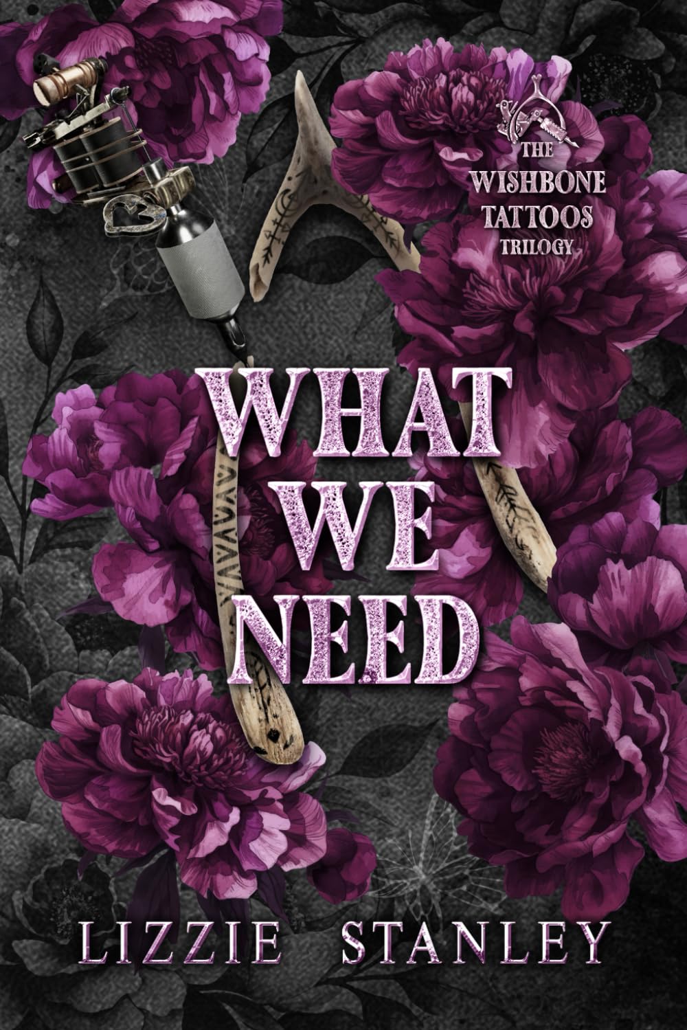 What We Need - Book 2 in the Wishbone Tattoos Series: A broken hero angsty romance