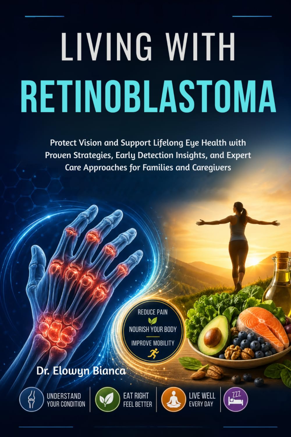 Living With Retinoblastoma: Protect Vision and Support Lifelong Eye Health with Proven Strategies, Early Detection Insights, and Expert Care Approaches for Families and Caregivers