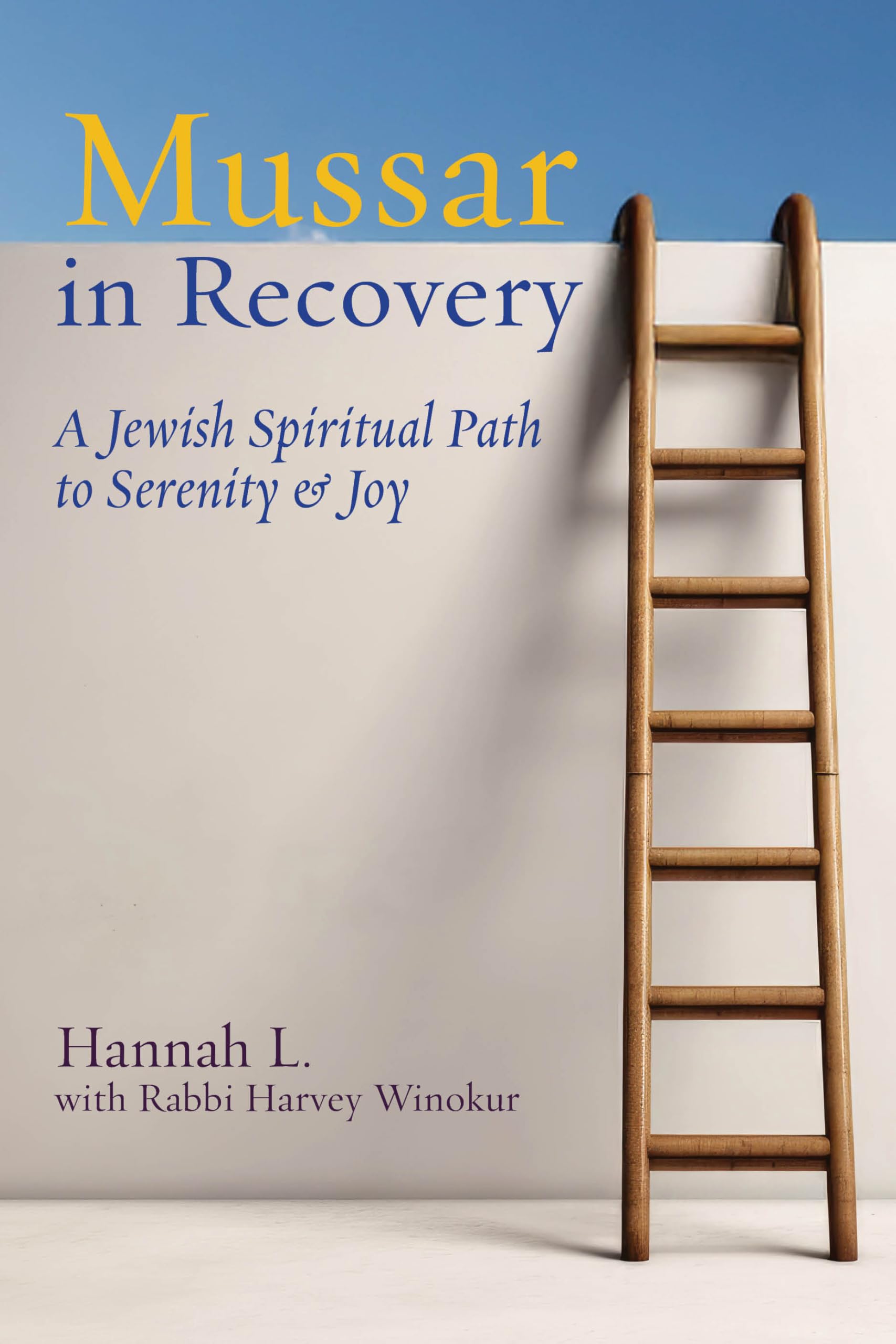 Mussar in Recovery: A Jewish Spiritual Path to Serenity & Joy