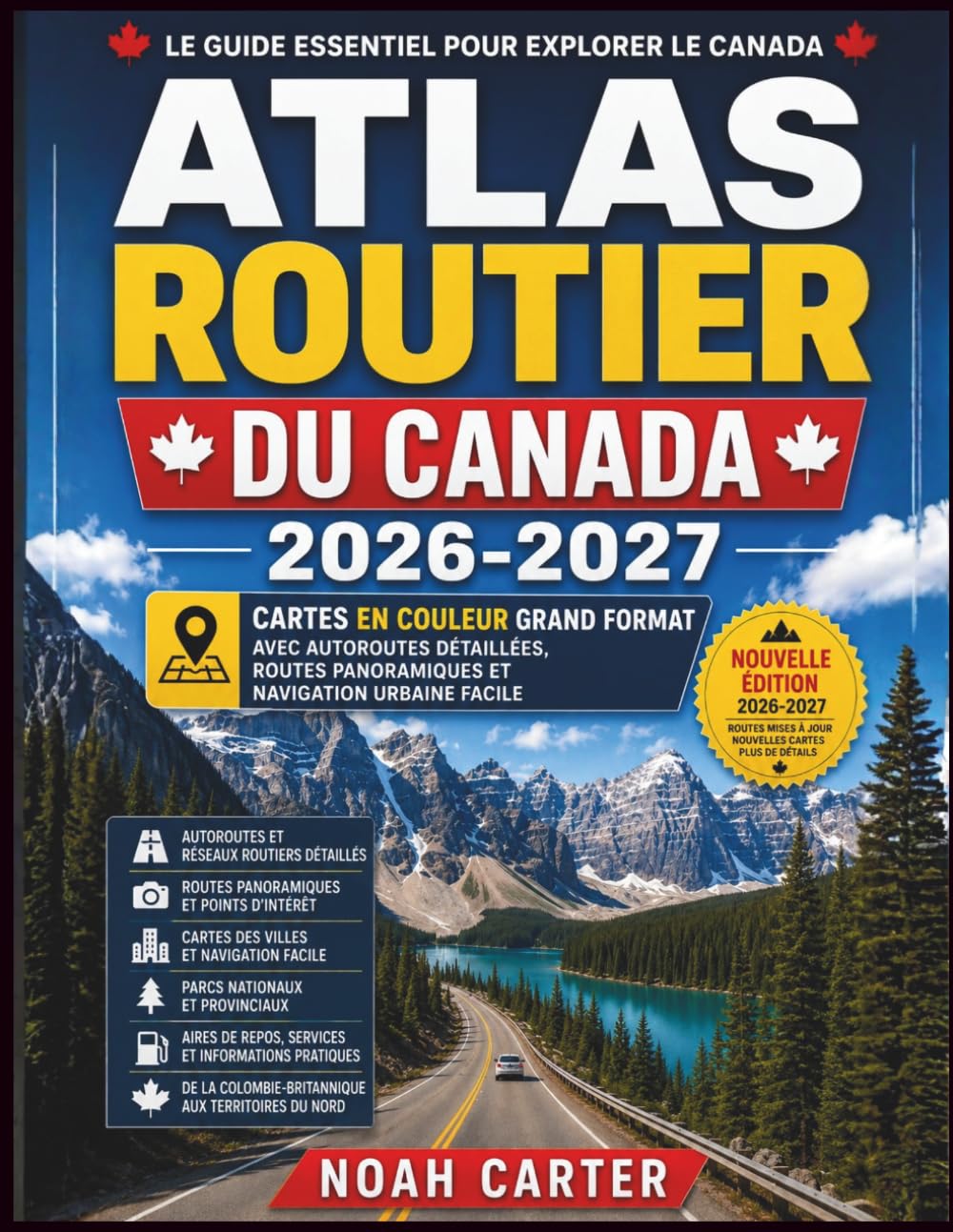 ATLAS ROUTIER DU CANADA 2026–2027: Cartes en couleur grand format avec autoroutes détaillées, routes panoramiques et navigation urbaine facile