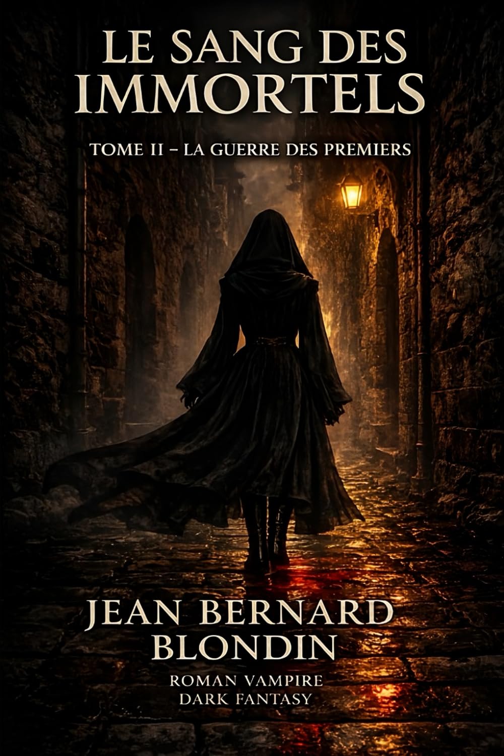 Le Sang des Immortels: Tome II - La Guerre des Premiers