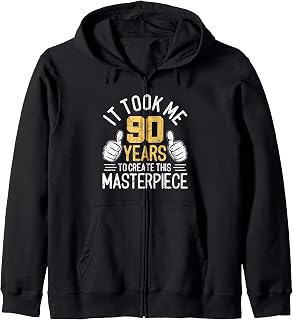 It Took Me 90 Years To Create This Masterpiece 90th Birthday Zip Hoodie
