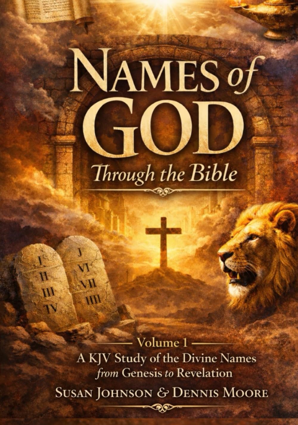 The Names of God in Scripture: A KJV Study of the Divine Names from Genesis to Revelation (Names of God in Scripture Volume number: 1)