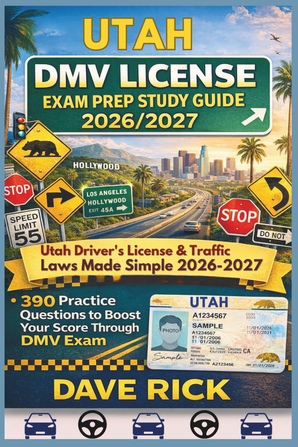 UTAH DMV LICENSE EXAM PREP STUDY GUIDE 2026/2027: UTAH Driver’s License & Traffic Laws Made Simple 2026–2027