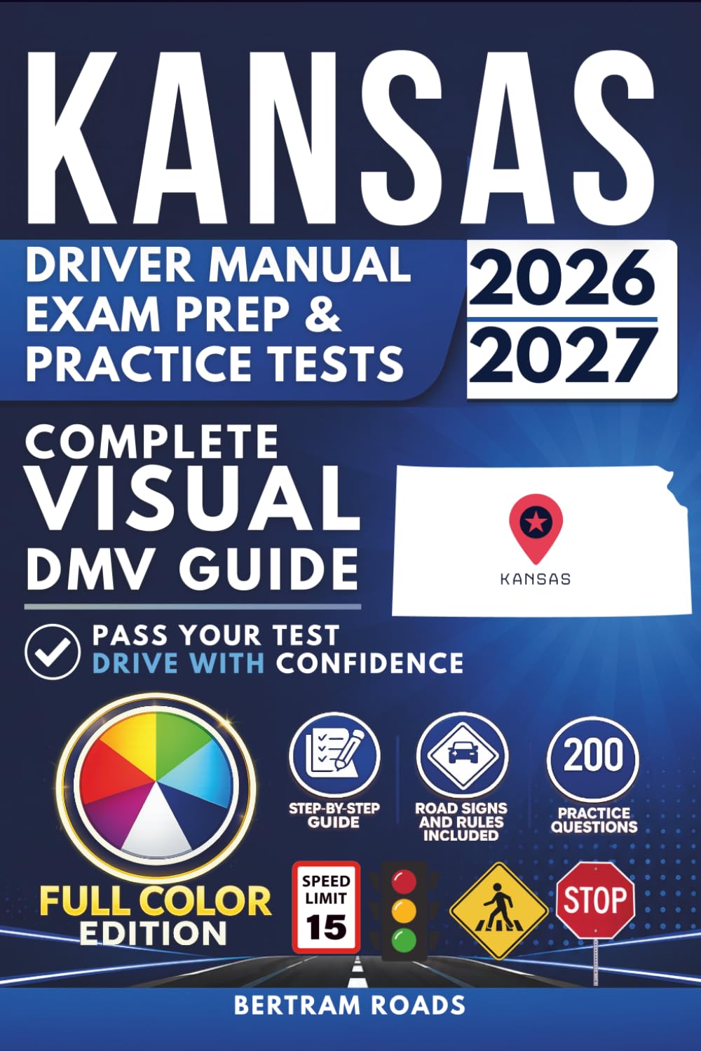 Kansas Driver Manual, Exam Prep & Practice Tests: Complete Visual DMV Guide with 200 Questions and Answers for Permit and License Tests (FULL COLOR)