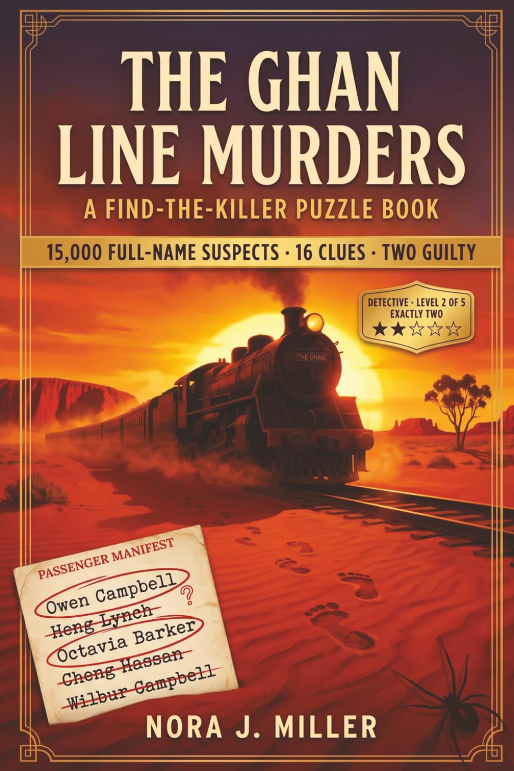 The Ghan Line Murders: A Find the Killer Murder Mystery Puzzle Book for Adults | 15,000 Suspects, 16 Clues, Two Guilty - Can You Name Them Both? (Find the Killer Files)