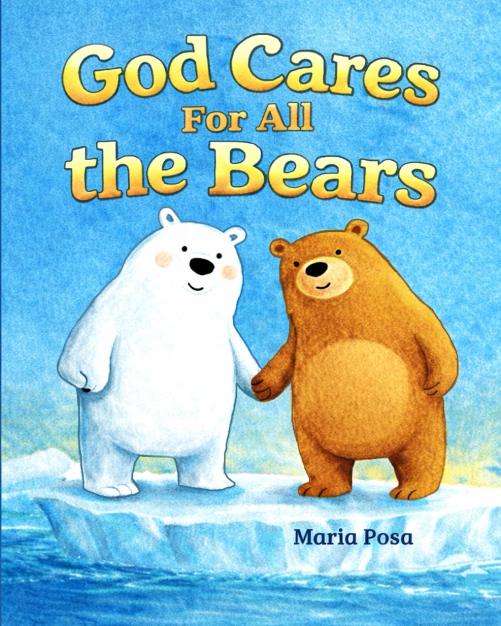 God Cares for All the Bears: A Valentine’s Day story Book for kids about kindness and patience