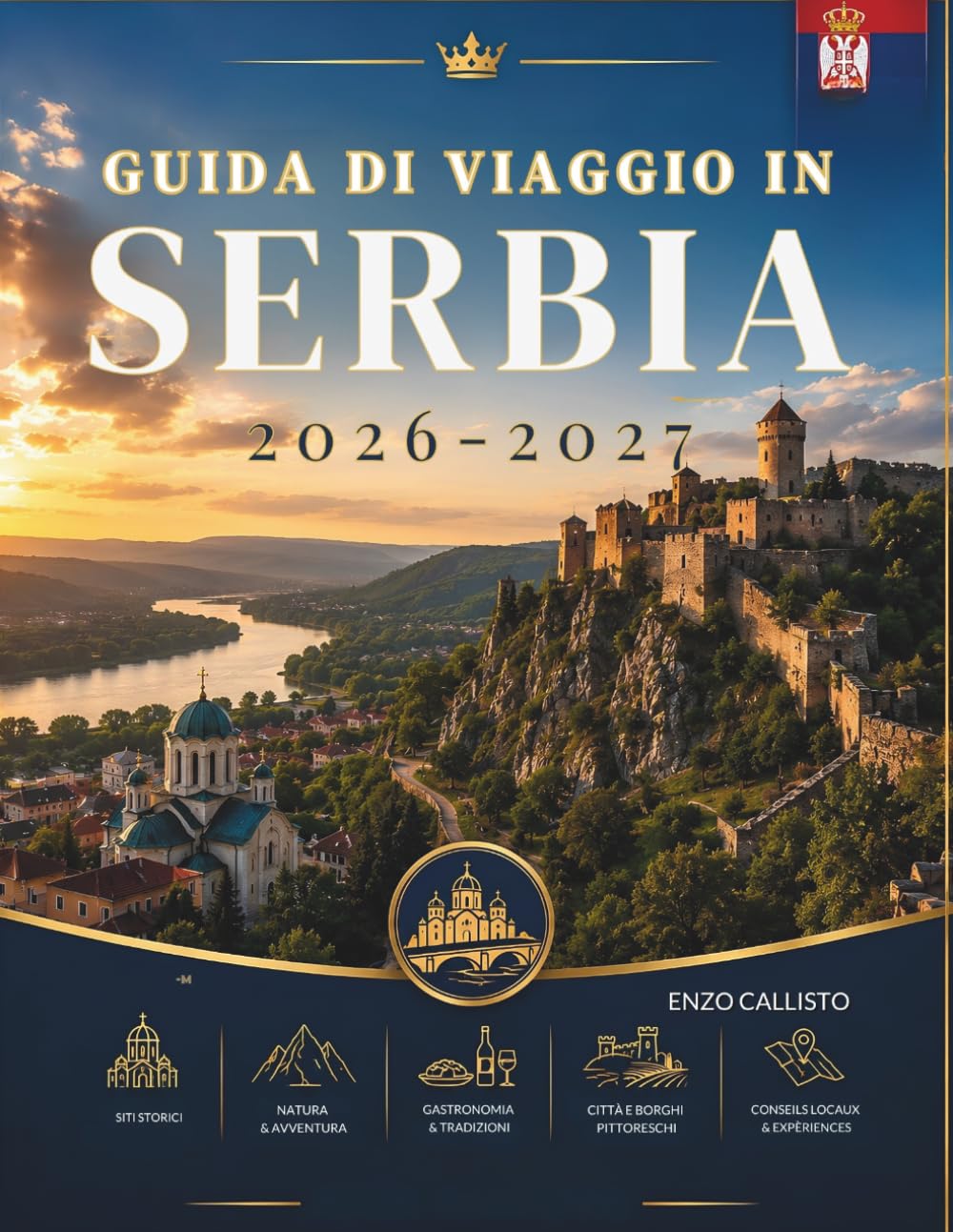 GUIDA DI VIAGGIO IN SERBIA 2026-2027: Un viaggio completo attraverso una città vibrantemontagne, fiumi e una cultura senza tempo