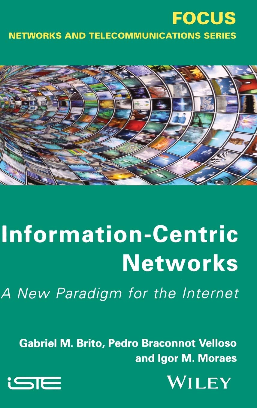 Information-Centric Networks: A New Paradigm for the Internet