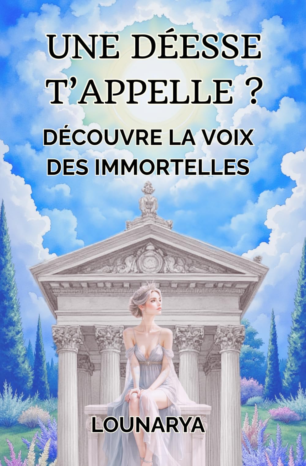Une déesse t'appelle : Découvre la voix des immortelles: Tests de personnalité pour ados (Tests Magiques - Ado)