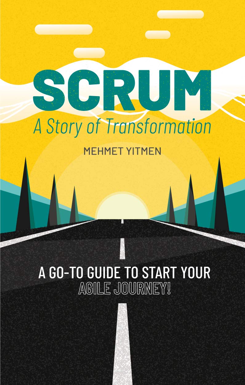 SCRUM A Story of Transformation The Scrum Field Guide To Start Your