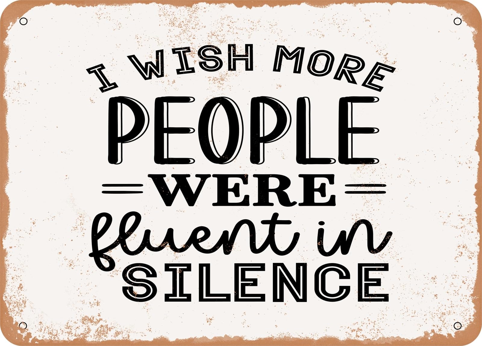 Miaomansenstore Metal Sign - I Wish More People Were Fluent In Silence - Vintage Look Sign Home Decor