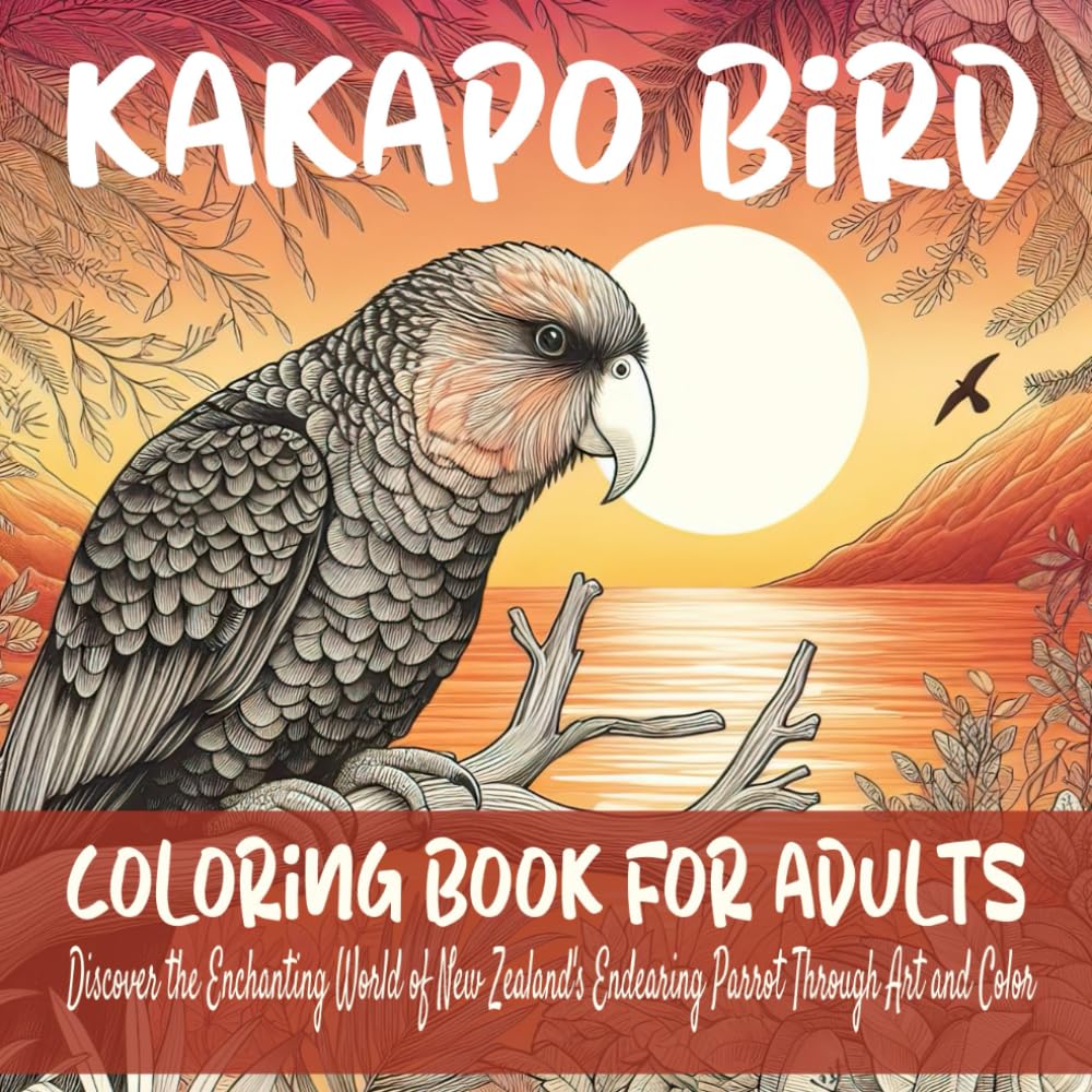 Kakapo Bird Coloring Book for Adults: Discover the Enchanting World of New Zealand's Endearing Parrot Through Art and Color