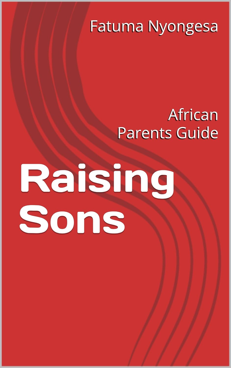Raising Sons: African Parents Guide