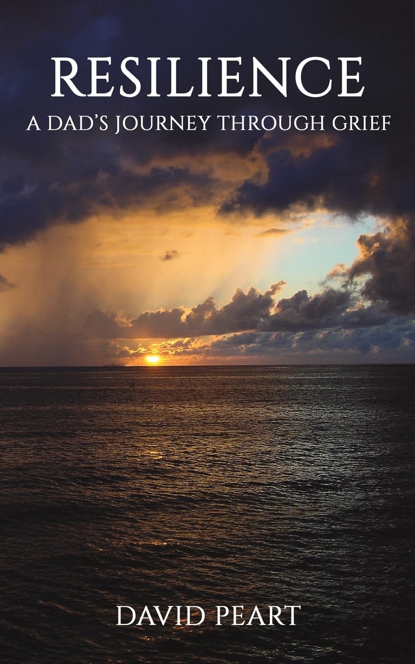 Resilience: A Dad’s Journey Through Grief