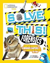 Solve This! Forensics: Super Science and Curious Capers for the Daring Detective in You (Hands-On Science)
