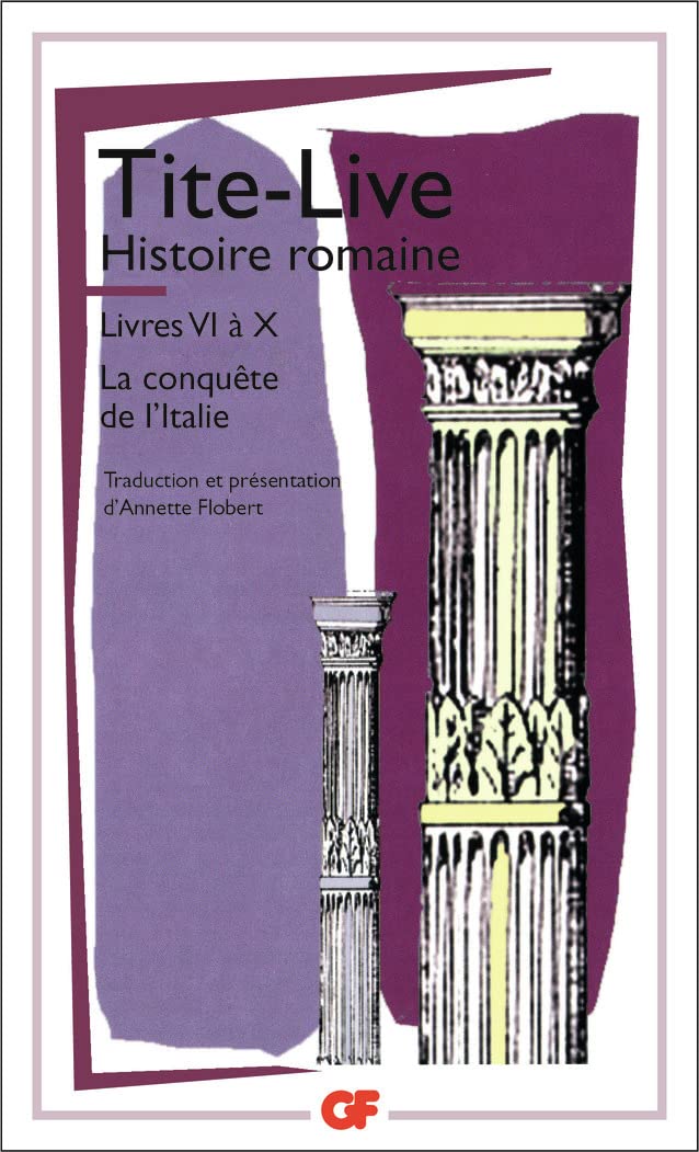 Histoire romaine: Livre VI à X : La conquête de l'Italie (Littérature et civilisation)