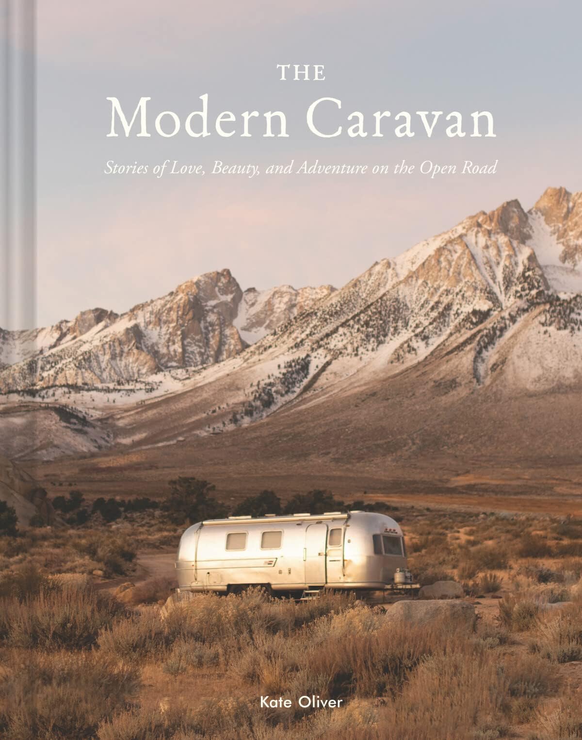 The Modern Caravan: Stories of Love, Beauty, and Adventure on the Open