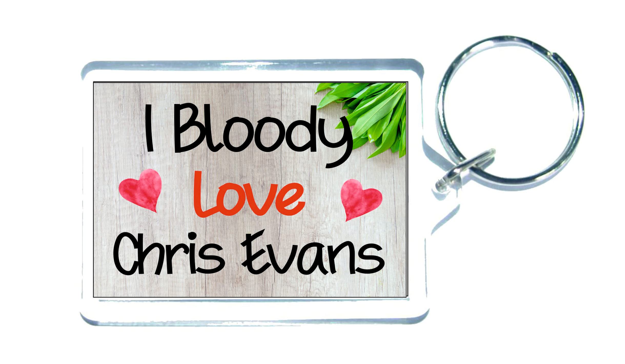 Decalarama Clear Chris Evans Keyring – I Bloody Love Chris Evans - Cute Fun Novelty Birthday Present