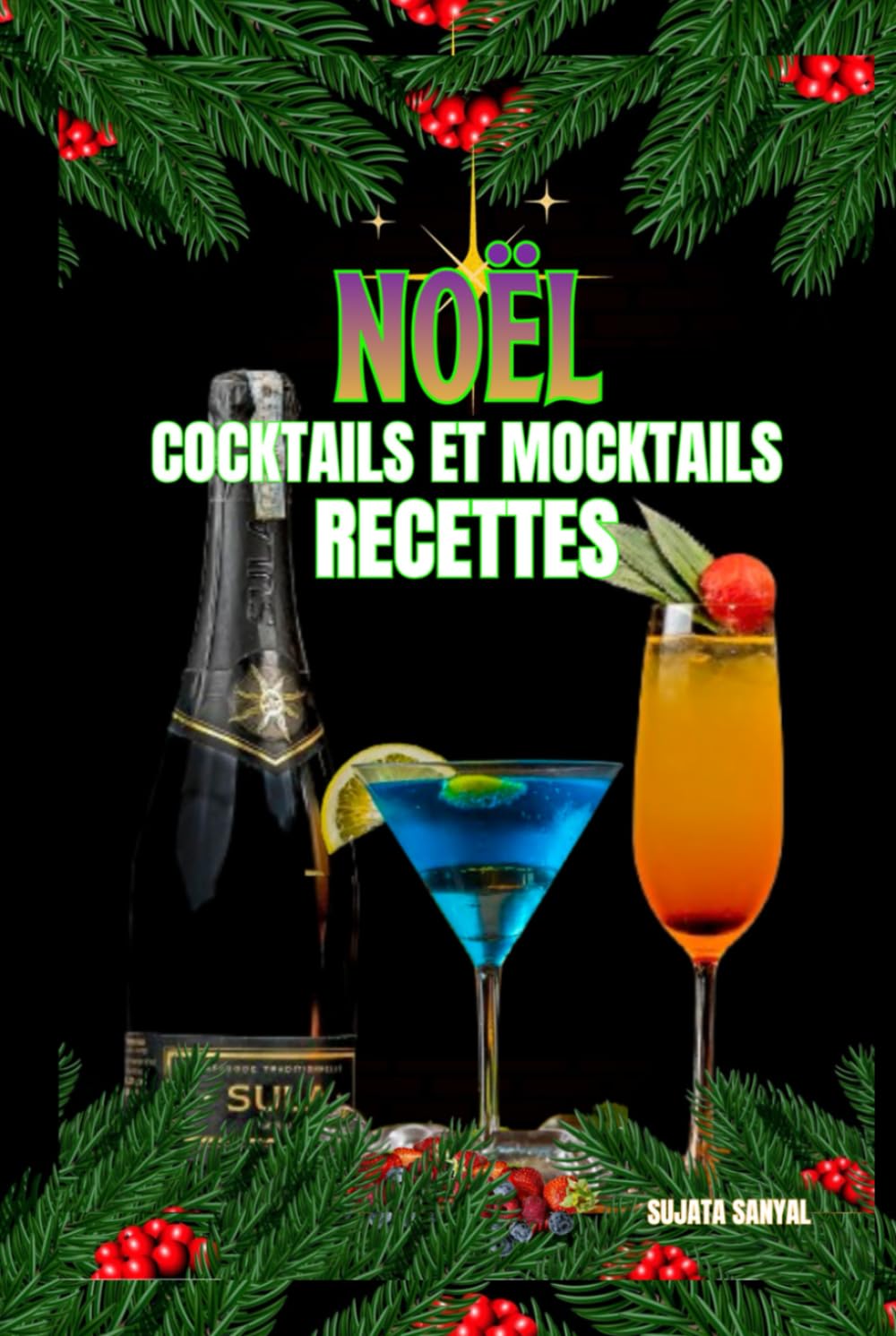 NOËL COCKTAILS ET MOCKTAILS RECETTES: Chaque recette comprend une introduction simple, une liste d'ingrédients et des instructions claires et détaillées pour vous guider étape par étape.