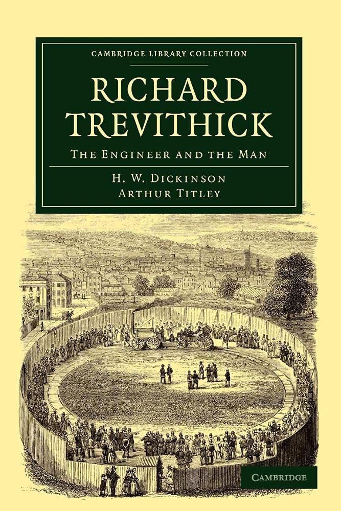 Richard Trevithick: The Engineer and the Man (Cambridge Library Collection - Technology)