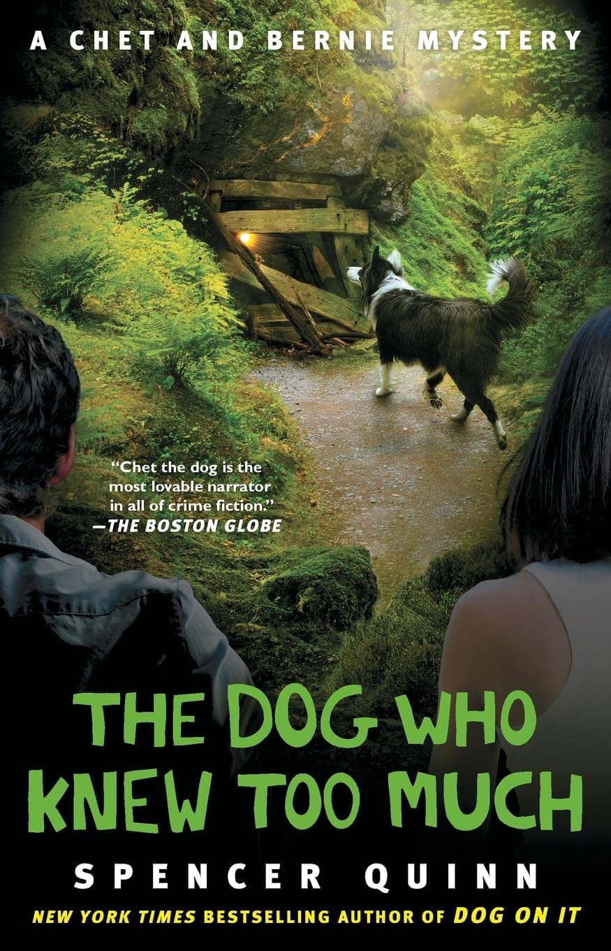 The Dog Who Knew Too Much: A Chet and Bernie Mystery (The Chet and Bernie Mystery Series)