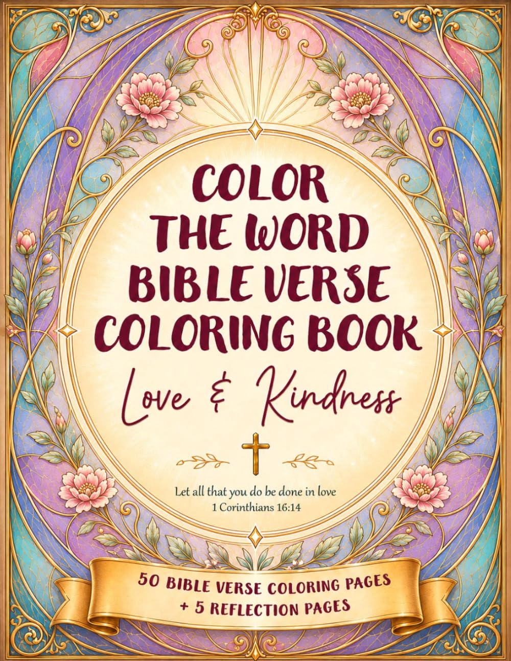 Color the Word Bible Verse Coloring Book: Love & Kindness: Uplifting Scripture to Color with Reflection Pages