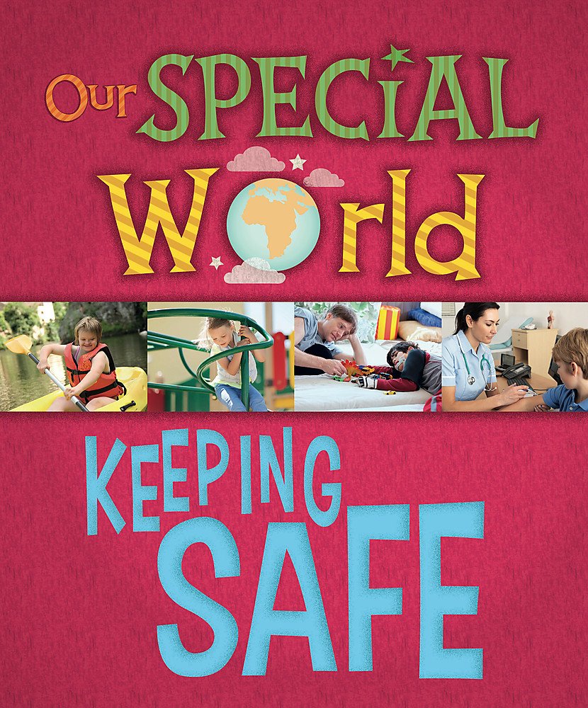 Our Special World: Keeping Safe