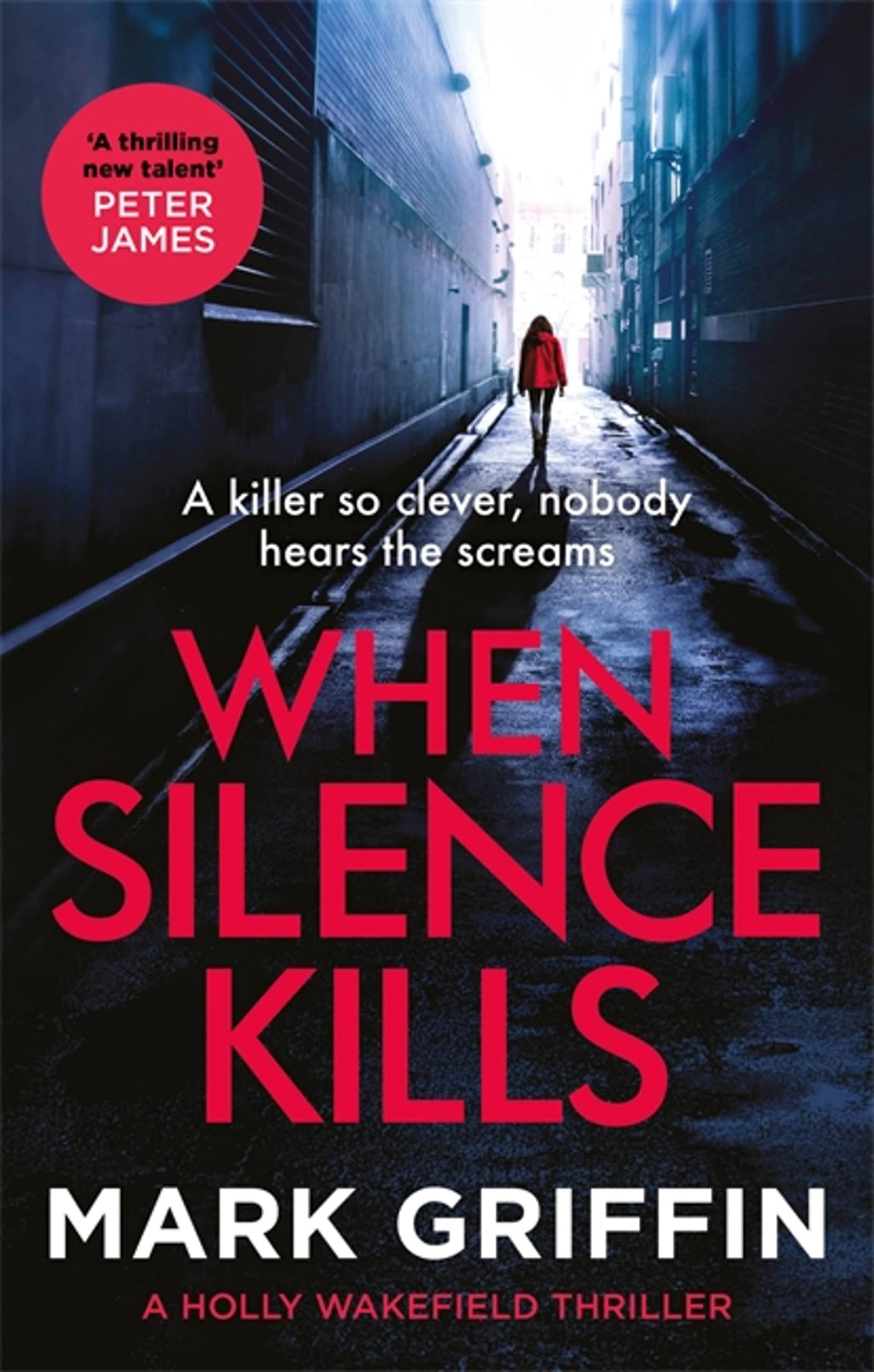 When Silence Kills (The Holly Wakefield Thrillers). Griffin 9780349428956 New**