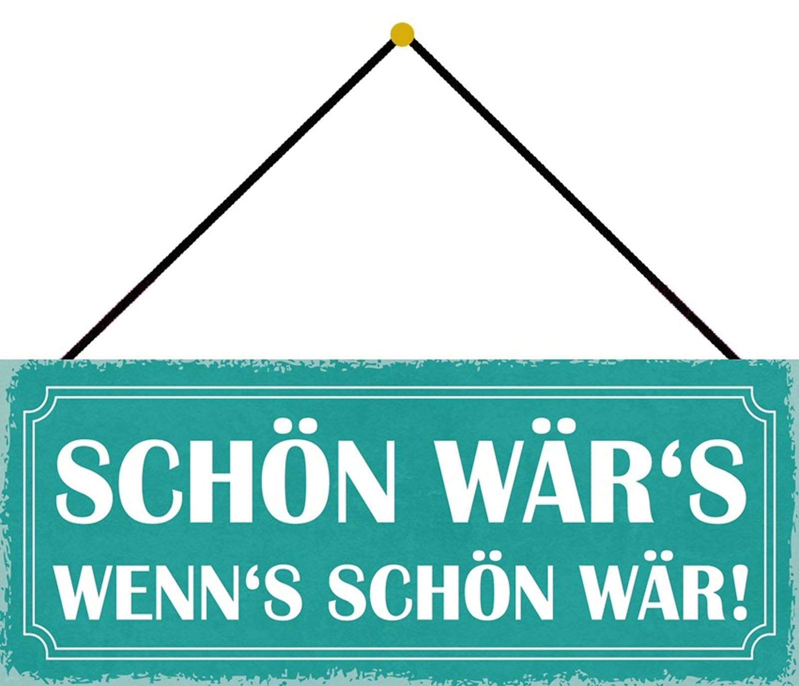 Schatzmix Treasure mix WÄRS WÄRS WÄRS schön Wörr Metal Sign 27 x 10 cm Tin Sign with Cord Tin Sign Multi-Coloured 27 x 10 cm