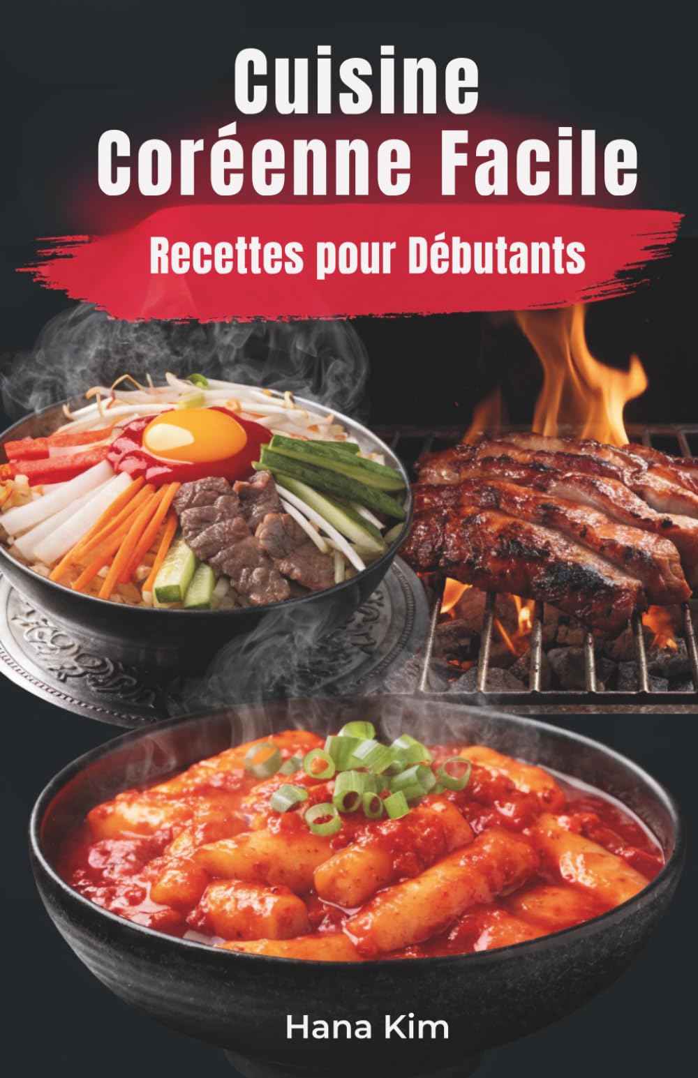 Cuisine Coréenne Facile: Recettes pour Débutants