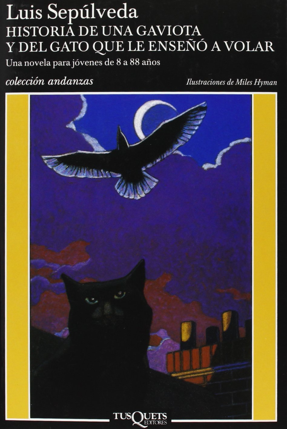 Historia de una gaviota y del gato que le enseno a volar: Ilustraciones de Miles Hyman: 280 (Andanzas)
